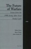 The Future of Warfare:  Issues from the 1999 Army After Next Study Cycle 0833028243 Book Cover