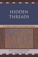 Hidden Threads: A Christian Critique of Sociological Theory 0761849017 Book Cover