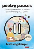 Poetry Pauses: Teaching With Poems to Elevate Student Writing in All Genres 1071889028 Book Cover