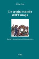 Le origini etniche dell'Europa. Barbari e romani tra antichità e Medioevo 8883340159 Book Cover