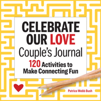 Celebrate Our Love Couples Journal: 120 Activities to Make Connecting Fun 1641529660 Book Cover