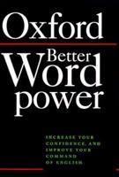 Better Word Power: Increase Your Confidence, and Improve Your Command of English 0198601565 Book Cover