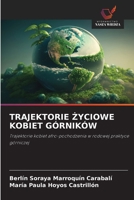 TRAJEKTORIE ZYCIOWE KOBIET GÓRNIKÓW: Trajektorie kobiet afro-pochodzenia w rodowej praktyce górniczej (Polish Edition) 6208781817 Book Cover