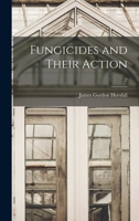 Fungicides and Their Action; 2 1015156428 Book Cover