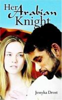 Her Arabian Knight 1420853023 Book Cover