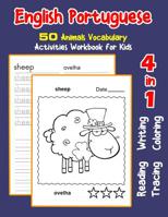 English Portuguese 50 Animals Vocabulary Activities Workbook for Kids: 4 in 1 reading writing tracing and coloring worksheets (English Activities Book for Children) 1072017229 Book Cover