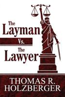 The Layman vs. the Lawyer 1462652018 Book Cover