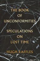 The Book of Unconformities: Speculations on Lost Time 0804197997 Book Cover