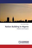 Nation Building In Nigeria: Problems And Prospects 3659378410 Book Cover