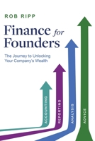 Finance for Founders: The Journey to Unlocking Your Company's Wealth 1961781859 Book Cover