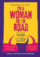 ... I'm a Woman on the Road: Ein Jahr alleine um die WeltReiseNotizen 3757869168 Book Cover