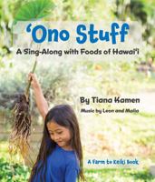 'Ono Stuff : A Sing-Along with Foods of Hawai'i 1734321210 Book Cover