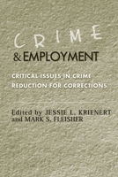 Crime and Employment: Critical Issues in Crime Reduction for Corrections 0759104050 Book Cover