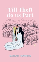 'Till Theft do us Part 1764048083 Book Cover