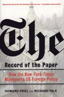 The Record of the Paper: How the New York Times Misreports US Foreign Policy 1844670198 Book Cover