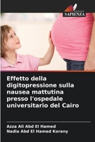 Effetto della digitopressione sulla nausea mattutina presso l'ospedale universitario del Cairo (Italian Edition) 6209792707 Book Cover