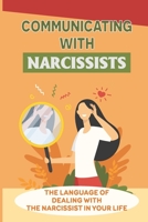 Communicating With Narcissists: The Language Of Dealing With The Narcissist In Your Life: Work With A Narcissist null Book Cover