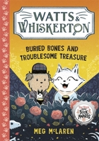 Watts & Whiskerton: Buried Bones and Troublesome Treasure 180078659X Book Cover