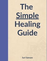 The Simple Healing Guide (Personal Growth Series) B0FG9J651T Book Cover