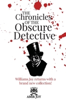 The Chronicles of the Obscure Detective: Williams Joy returns with a brand new collection! 1735650854 Book Cover