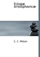 EclogAb AristophanicAb 0554667991 Book Cover