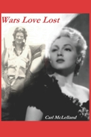 Wars Love Lost B08X5ZC8C3 Book Cover