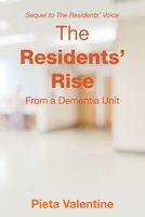 The Residents’ Rise: From a Dementia Unit 1664108289 Book Cover