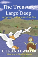 The Treasure of Largo Deep: An Adventure as Deep as the Ocean Floor 1087921333 Book Cover