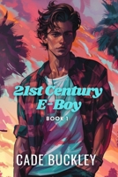 21st Century E-Boy: A TikTok Collab House Story - The 21st Century E-Boy/E-Girl Series, Book 1 B0C881Q344 Book Cover