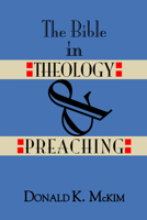 The Bible in Theology & Preaching 0687446112 Book Cover