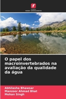 O papel dos macroinvertebrados na avaliação da qualidade da água (Portuguese Edition) 6208631971 Book Cover