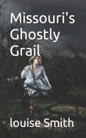 Missouri's Ghostly Grail B0CW1CFP3G Book Cover