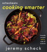 Scheck Eats: Cooking Smarter 0063265583 Book Cover