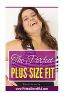 The Perfect Plus Size Fit 1540428397 Book Cover
