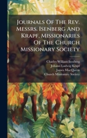 Journals Of The Rev. Messrs. Isenberg And Krapf, Missionaries Of The Church Missionary Society 1024531708 Book Cover