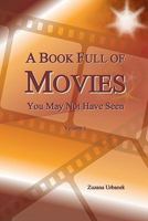 A Book Full of Movies: You May Not Have Seen 1449930689 Book Cover