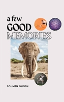 A Few Good Memories 1480945455 Book Cover