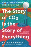 The Story of Co2 Is the Story of Everything: How Carbon Dioxide Made Our World 0063036983 Book Cover