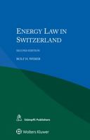 Energy Law in Switzerland 9041167536 Book Cover