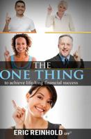 The One Thing: to achieve life-long financial success 0998146404 Book Cover