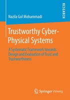 Trustworthy Cyber-Physical Systems: A Systematic Framework towards Design and Evaluation of Trust and Trustworthiness 3658274875 Book Cover