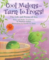 Cool Melons - Turn To Frogs!: The Life And Poems Of Issa