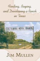 Finding, Buying, and Developing a Ranch in Texas 1587365197 Book Cover
