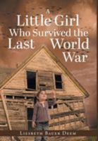 A Little Girl Who Survived the Last World War 1644169665 Book Cover