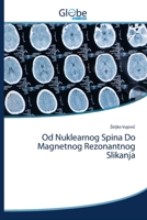 Od Nuklearnog Spina Do Magnetnog Rezonantnog Slikanja 620060908X Book Cover