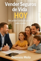 Vender Seguros de Vida HOY (Spanish Edition) B0FF4NFV1M Book Cover
