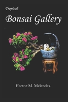 Tropical Bonsai Gallery B087L71XMY Book Cover
