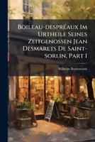 Boileau-despréaux Im Urtheile Seines Zeitgenossen Jean Desmarets De Saint-sorlin, Part 1 124832594X Book Cover