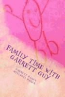 Family Time with Garrett Guy 197902331X Book Cover