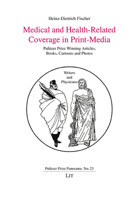 Medical and Health-Related Coverage in Print-Media: Pulitzer Prize Winning Articles, Books, Cartoons and Photos 3643913311 Book Cover